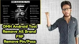 All Android FRP Remove Fastboot And ADB Pin Pass Remove OMH Android Tool