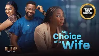 My Choice Of A Wife (Ujams Cbriel Bolaji Ogunmola) - Nigerian Movies | Latest Nigerian Movie 2023
