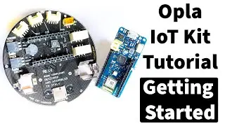 Arduino Opla IoT Kit Tutorial | Uploading your first code to your Opla Kit - Arduino IoT Cloud