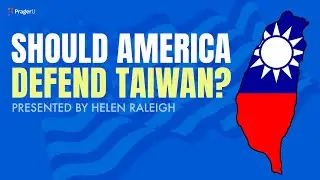 Should America Defend Taiwan? | 5-Minute Videos