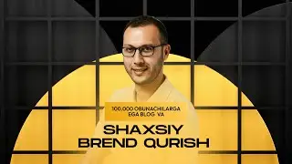 100.000 Obunachilarga ega blog va shaxsiy brend qurish | 2-kun