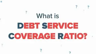 Debt Service Coverage Ratio (DSCR) Explained