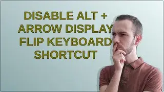 Disable Alt + Arrow display flip keyboard shortcut