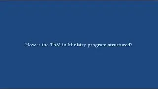 The Structure of a ThM in Ministry