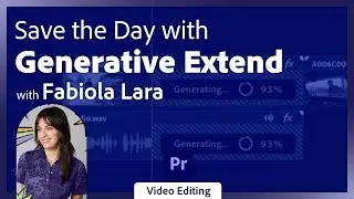 Generative Extend Saves The Day with Fabiola Lara