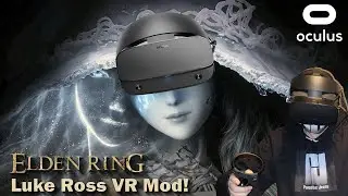 Luke Ross's NEW ELDEN RING VR Mod turned me into a VR BOSS SLAYER! / Oculus Rift S / RTX 2070 Super