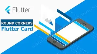 Flutter Mobile Apps  - How to make Rounded Corners in Flutter Cards