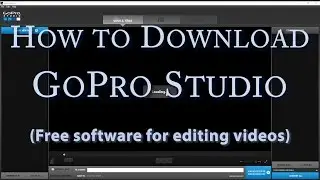 How to Download GoPro Studio - Free Software for Editing Video