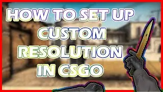 HOW TO SET UP CUSTOM RESOLUTION IN CSGO [FOR NVIDIA USERS 2021] 🤖
