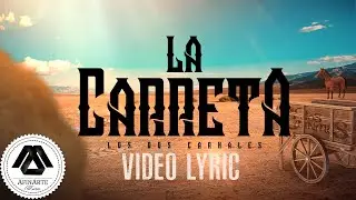 Los Dos Carnales - La Carreta (Letra Oficial)