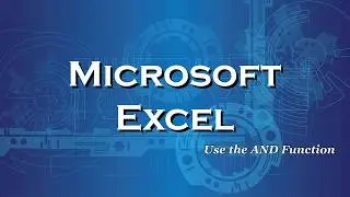 Excel 2016 Using the AND Function