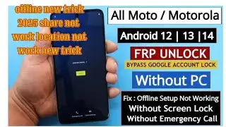 Moto G45 FRP Bypass ANDROID 12_13_14 Share Option Not Open (Without PC 2025) 