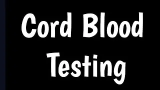 Cord Blood Testing | Cord Blood Collection | Cord Blood Sampling |