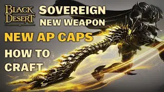 🕮 BDO | All You Need to Know About Sovereign Weapons | FREE PEN Blackstar For Everyone | New Ap Caps