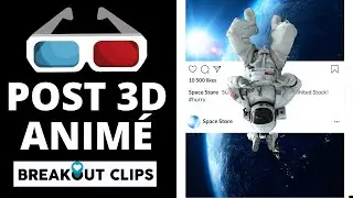 Créer un post 3D animé pour Instagram : BREAKOUT CLIPS