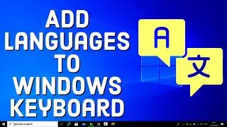 How to Add Languages to Your Windows 10 Keyboard