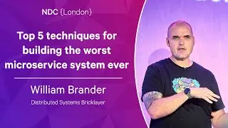 Top 5 techniques for building the worst microservice system ever - William Brander - NDC London 2023