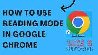 How To Use Reading Mode In Google Chrome