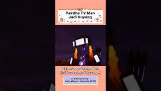 pakdhe tv man jadi kuyang