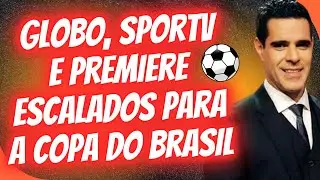 CONFIRA AS ESCALAS DE GLOBO, SPORTV E PREMIERE NA COPA DO BRASIL.