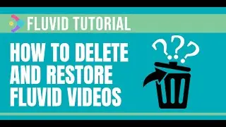 How To Delete & Restore Fluvid Videos From Trash Bin | Fluvid Tutorials