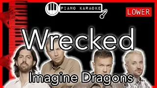 Wrecked (LOWER -3) - Imagine Dragons - Piano Karaoke Instrumental