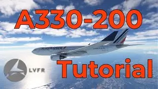 MSFS2020 - Airbus A330-200 LATINVFR Tutorial