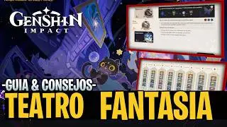 ⛔COMO FUNCIONA TEATRO FANTASIA y CONSEJOS Nuevo ENDGAME de GENSHIN IMPACT