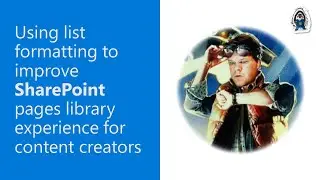 Using list formatting to improve SharePoint pages library experience for content creators