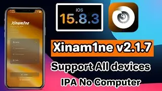 Xinam1ne v2.1.7 Jailbreak iOS 15.8.3 - 15 working done | Not use Computer