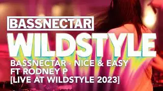 Bassnectar - Nice & Easy ft Rodney P [Live at Wildstyle 2023]