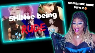 SEND HEEEEELP!!🥵😩 | Thirsty Queen REACTS to SHINee being RUDE | REACTION
