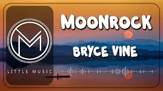 Bryce Vine - Moonrock [Lyrics Video]