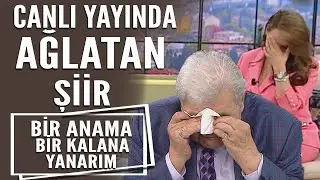 Canlı yayında ağlatan şiir! Bir anama bir kalana yanarım...