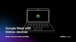 Google Meet with Webex Devices