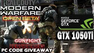 Call Of Duty MW BETA CODES GIVEAWAY + GUNFIGHT GTX 1050Ti Benchmarks