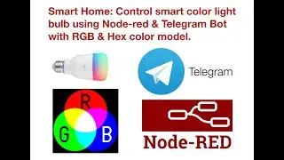 Smart Home: Control Smart Color Light Bulb using Node-red Telegram Bot with RGB & Hex color model.