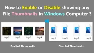 How to Enable or Disable showing any File Thumbnails in Windows Computer ?