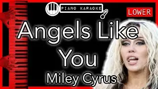 Angels Like You (LOWER -3) - Miley Cyrus - Piano Karaoke Instrumental