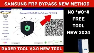 Bader Tool V2.0 | Samsung FRP Bypass Tool | No *#0*# | Samsung QR Code Frp Remove FREE Tool | NEW