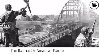 Battlefield - Battle of Arnhem - Part 2