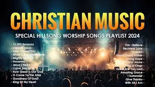 Top Christian Worship Music 2024 - Special Hillsong Worship Songs Playlist 2024 - Lyrics #254