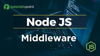 Node JS Middleware | Middleware tutorial Node JS | Tutorialspoint