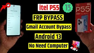 itel Frp 2024 | itel P55 Frp bypass - without pc | All itel android 13 frp bypass