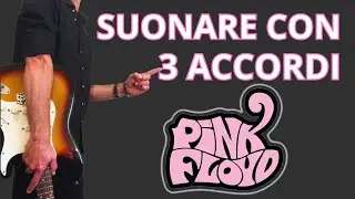 SUONARE CON 3 ACCORDI -  I PINK FLOYD