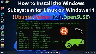 How to Install the Windows Subsystem for Linux on Windows 11 (Ubuntu, Debian, Kali, OpenSUSE)