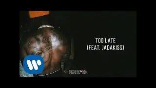 Pardison Fontaine - Too Late (feat. Jadakiss) [Official Audio]