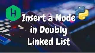 120 - Inserting a Node into a Sorted Doubly Linked List | Linked List | Hackerrank Solution | Python