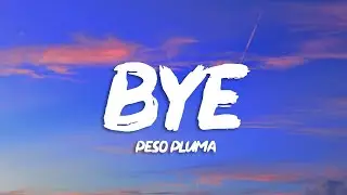 Peso Pluma - Bye