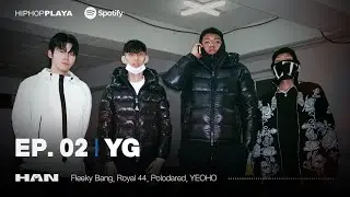 [EP. 02] Fleeky Bang, Royal 44, Polodared, YEOHO l HAN 2023